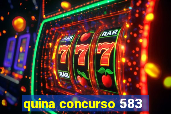 quina concurso 583